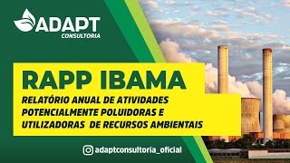 Relatório Anual de Atividades Potencialmente Poluidoras RAPP Ibama [upl. by Leirea177]