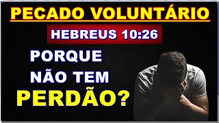 O que é pecado VOLUNTÁRIO e porque não tem PERDÃO R a igreja congregação Cristã CCB [upl. by Elvah927]