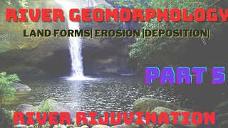 quotReviving Rivers The Geology of River Rejuvenation Lecture 5 [upl. by Nawyt455]