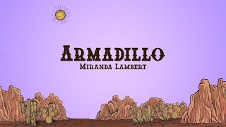 Miranda Lambert  Armadillo Lyrics [upl. by Ilrebma]