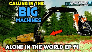 Calling In The BIG Machines  FS22 Alone In The World  Ep 14 [upl. by Erbma125]