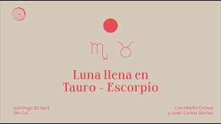 Luna llena eje Tauro Escorpio Con Martín Ochoa y Juan Carlos Gómez [upl. by Dasi]