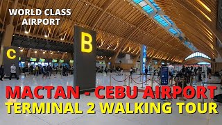 World Class Mactan Cebu International Airport Terminal 2  Walking Tour 2022 [upl. by Landis875]