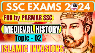 MEDIEVAL HISTORY FOR SSC  ISLAMIC INVASIONS  FRB  PARMAR SSC [upl. by Guss]