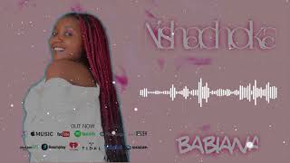 Nishachoka  Babiana Official Audio [upl. by Margit]