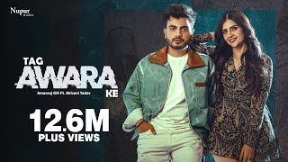 Tag Awara Ke Official Video Amanraj Gill Shivani Yadav Shiva Choudhary  New Haryanvi Song 2024 [upl. by Sikko]