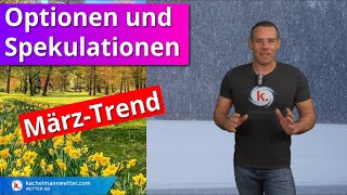 MärzWettertrend mit Optionen und Spekulationen [upl. by Atyekram]