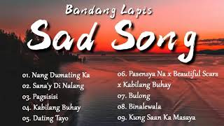 Bandang Lapis OPM Sad Song  Top 10 Best Songs 2021 [upl. by Aracahs650]