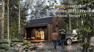 TWINMOTION 20231 Preview TUTORIAL SERIES  17 [upl. by Koeninger]