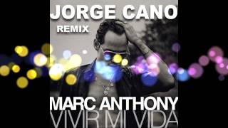 Marc Anthony  Vivir Mi Vida Jorge Cano Remix [upl. by Resiak]