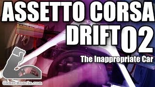 Assetto Corsa Drift 02  The Inappropriate Car [upl. by Ecinnahs]