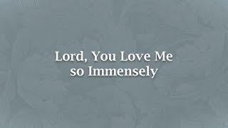 Lord You Love Me so Immensely  NS 46 [upl. by Ettezyl]