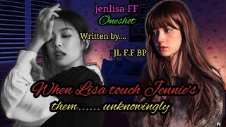 When Lisa t0uch Jennies them unknowinglyJenlisa FF Oneshotjlffbp [upl. by Toombs]