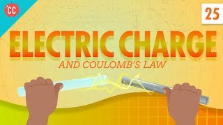 Electric Charge Crash Course Physics 25 [upl. by Notnirt682]