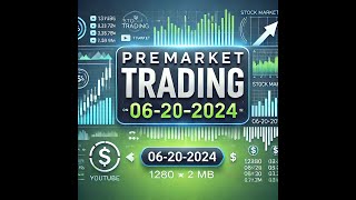 PreMarket Trading Session 06202024 [upl. by Harrod]