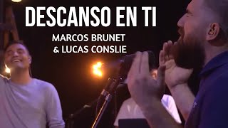 DESCANSO EN TI  Marcos Brunet amp Lucas Conslie l TOMA TU LUGAR l [upl. by Llyrad]