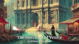 The Merchant of Venice Act 4 Scene 1 by William Shakespeare  Free Audiobook [upl. by Fine756]