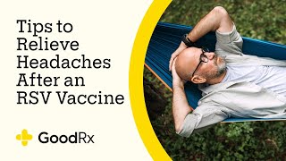 5 Tips to Relieve Headaches After an RSV Vaccine Arexvy Abrysvo  GoodRx [upl. by Ednalrim]