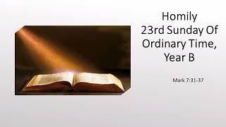 Homily for the 23rd Sunday in Ordinary Time Year B 08 September 2024 [upl. by Aitsirk839]