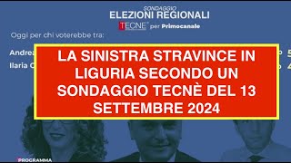 LA SINISTRA STRAVINCE IN LIGURIA SECONDO UN SONDAGGIO TECNÈ DEL 13 SETTEMBRE 2024 [upl. by Suoinuj577]