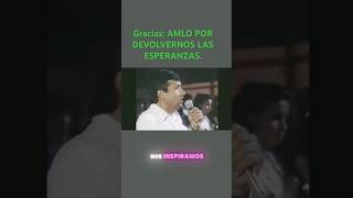 AMLOgracias por devolvernos las esperanzas [upl. by Jit268]