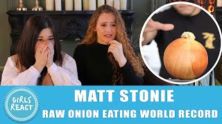 Girls React  Matt Stonie  I Tried to Beat the RAW Onion Eating World Record Reaction [upl. by Rani]