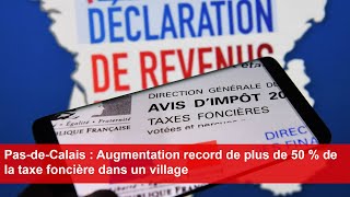 PasdeCalais  Augmentation record de plus de 50  de la taxe foncière dans un village [upl. by Pegg]