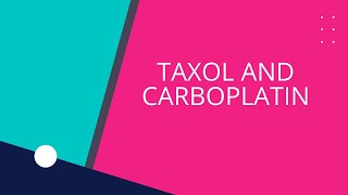 TAXOL AND CARBOPLATIN [upl. by Bunnie]