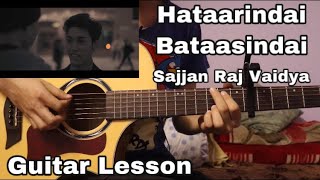 Hataarindai Bataasindai  Sajjan Raj Vaidya  Guitar Lesson [upl. by Rafi280]