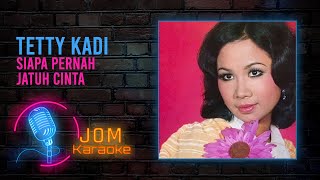 Tetty Kadi  Siapa Pernah Jatuh Cinta Official Karaoke Video [upl. by Aihsined208]