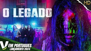 O LEGADO  LANÇAMENTO 2024  FILME DE TERROR COMPLETO DUBLADO EM PORTUGUÊS [upl. by Gonzales705]