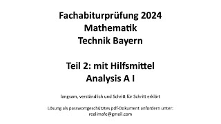 Fachabitur Bayern Mathematik Technik 2024 Teil 2 mit Hilfsmittel Analysis AI [upl. by Clover69]