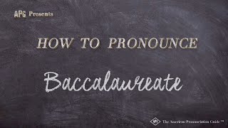 How to Pronounce Baccalaureate Real Life Examples [upl. by Oiuqise654]