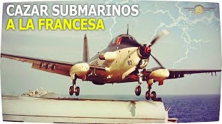 Cazador de submarinos francés  Breguet Br 1050 Alizé [upl. by Adle126]