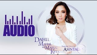 Jona  Dahil Mahal Na Mahal Kita from quotAsintadoquot Audio [upl. by Kakalina]