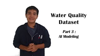 Water Quality Dataset Part 3  AI Modeling [upl. by Jannery]