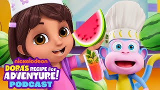 Dora’s Recipe for Adventure Podcast 2 Wait for the Watermelons 🍉  Dora amp Friends [upl. by Almeeta]