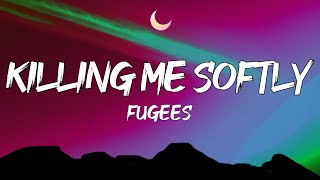 Fugees  Killing Me Softly Lyrics [upl. by Aztirak280]