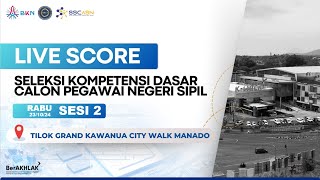 LIVE SCORE SKD CPNS 2024  TILOK GRAND KAWANUA CITY WALK MANADO  SESI 2  RABU 23 OKTOBER 2024 [upl. by Pamelina856]