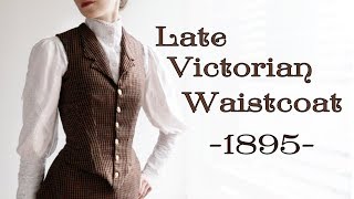 Drafting and Making a Late Victorian Waistcoat 1895 [upl. by Nosirrag942]