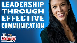 Empowering Leadership Through Effective Communication [upl. by Kielty939]