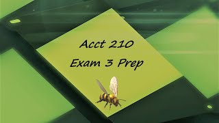 ACCT 210  Exam 3  Prep [upl. by Erv]