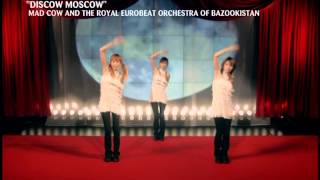 DISCOW MOSCOW  MAD COW AND THE ROYAL EUROBEAT ORCHESTRA OF BAZOOKISTAN [upl. by Gracye]