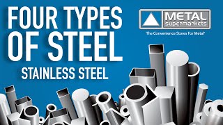 The Four Types of Steel Part 4 Stainless Steel  Metal Supermarkets [upl. by Otrebliw]