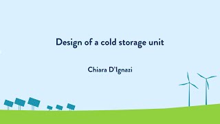 Design of a cold storage unit  Chiara DIgnazi [upl. by Nilesoy284]