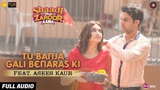 Tu Banja Gali Benaras Ki Feat Asees Kaur  Full Audio  Shaadi Mein Zaroor Aana  Rajkummar Kriti [upl. by Courtland519]