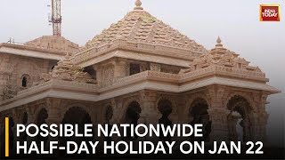 Government May Declare HalfDay Holiday Across India on January 22 [upl. by Franky210]