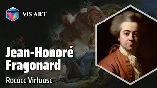 JeanHonoré Fragonard Master of Intimacy｜Artist Biography [upl. by Rachael]