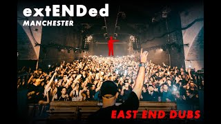 East End Dubs pres extENDed  Manchester [upl. by Nemraciram]