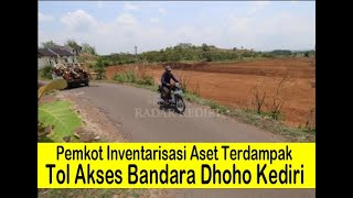 Pemkot Inventarisasi Aset Terdampak Tol Akses Bandara Dhoho Kediri [upl. by Ardnuahc513]